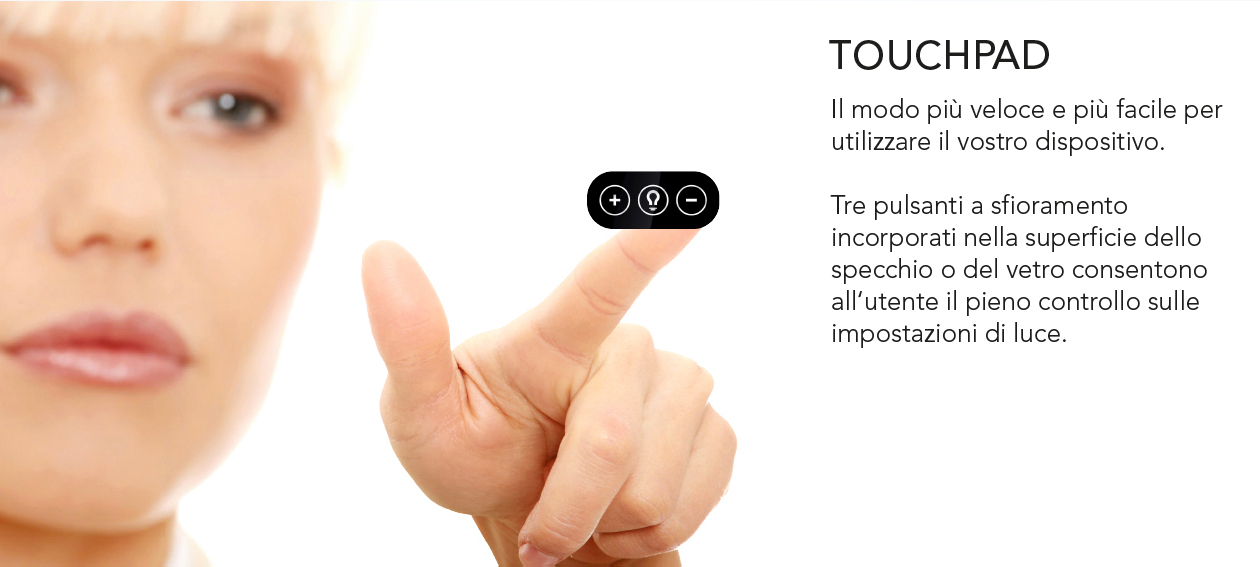 Touchpad. The fastest and easiest way to operate your device
